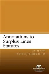 Book cover of Annotations to Surplus Lines Statutes, Sixth Edition (6th ed.) by Ronnie L. Johnson