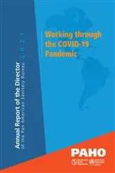 Book cover of Annual Report of the Director of the Pan American Sanitary Bureau 2021. Working through the COVID-19 Pandemic by Pan American Health Organization