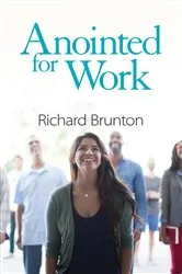 Book cover of Anointed for Work by Richard Brunton