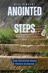 Book cover of Anointed Steps by Bill Vincent