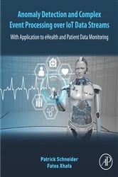 Book cover of Anomaly Detection and Complex Event Processing Over IoT Data Streams by Patrick Schneider