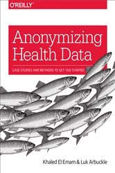 Book cover of Anonymizing Health Data by Khaled El Emam