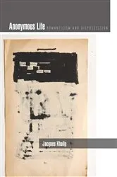 Book cover of Anonymous Life by Jacques Khalip