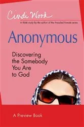 Book cover of Anonymous - Women's Bible Study Preview Book by Cindi Wood