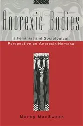 Book cover of Anorexic Bodies by Morag MacSween