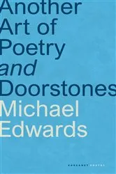 Book cover of Another Art of Poetry and Doorstones by Michael Edwards