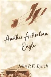 Book cover of Another Australian Eagle by John P F Lynch