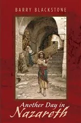 Book cover of Another Day in Nazareth by Barry Blackstone