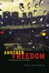 Book cover of Another Freedom by Svetlana Boym
