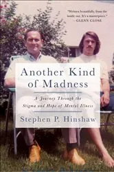 Book cover of Another Kind of Madness by Stephen P. Hinshaw