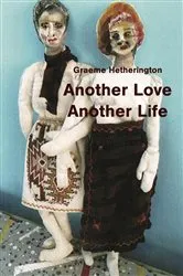 Book cover of Another Love, Another Life by Graeme Hetherington