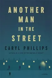 Book cover of Another Man in the Street by Caryl Phillips