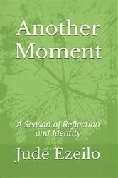 Book cover of Another Moment by Jude Ezeilo