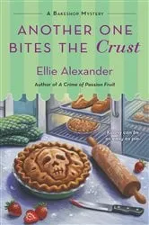 Book cover of Another One Bites the Crust by Ellie Alexander
