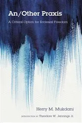 Book cover of An/Other Praxis by Herry M. Mukdani