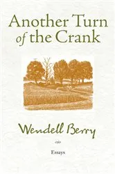 Book cover of Another Turn of the Crank by Wendell Berry