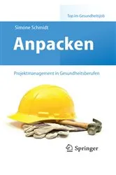 Book cover of Anpacken – Projektmanagement in Gesundheitsberufen by Simone Schmidt