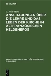 Book cover of Anschauungen über die Lehre und das Leben der Kirche im altfranzösischen Heldenepos by C. Josef Merk