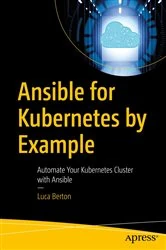 Book cover of Ansible for Kubernetes by Example by Luca Berton