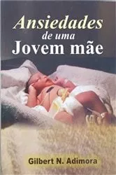 Book cover of Ansiedades de uma jovem mãe by Dr. Gilbert Adimora