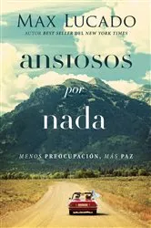 Book cover of Ansiosos por nada by Max Lucado