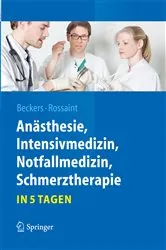 Book cover of Anästhesie, Intensivmedizin, Notfallmedizin, Schmerztherapie….in 5 Tagen by Stefan K Beckers