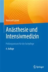 Book cover of Anästhesie und Intensivmedizin Prüfungswissen für die Fachpflege (4th ed.) by Reinhard Larsen