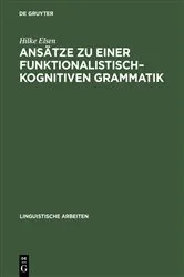 Book cover of Ansätze zu einer funktionalistisch–kognitiven Grammatik by Hilke Elsen