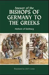 Book cover of Answer of the Bishops of Germany to the Greeks by Adalwin of Salzburg