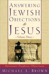 Book cover of Answering Jewish Objections to Jesus : Volume 3 by Michael L. Brown