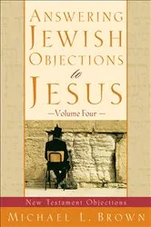 Book cover of Answering Jewish Objections to Jesus : Volume 4 by Michael L. Brown