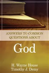 Book cover of Answers to Common Questions About God by H. Wayne House