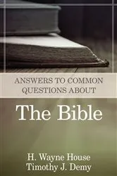 Book cover of Answers to Common Questions About the Bible by H. Wayne House