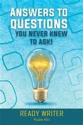 Book cover of Answers to Questions You Never Knew to Ask by Ready Writer