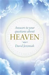 Book cover of Answers to Your Questions about Heaven by David Jeremiah