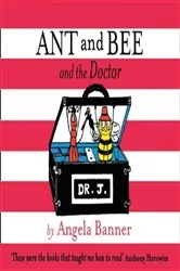 Book cover of Ant and Bee and the Doctor by Angela Banner