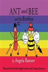 Book cover of Ant and Bee and the Rainbow by Angela Banner