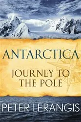Book cover of Antarctica: Journey to the Pole by Peter Lerangis