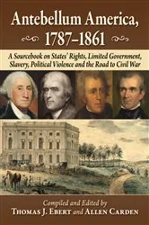 Book cover of Antebellum America, 1787-1861 by Thomas J. Ebert
