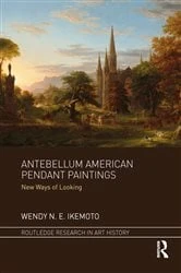 Book cover of Antebellum American Pendant Paintings by Wendy N. E. Ikemoto