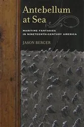 Book cover of Antebellum at Sea by Jason Berger