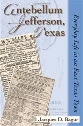 Book cover of Antebellum Jefferson, Texas by Jacques D. Bagur