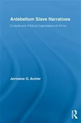 Book cover of Antebellum Slave Narratives by Jermaine O. Archer
