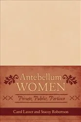 Book cover of Antebellum Women by Carol Lasser