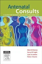 Book cover of Antenatal Consults: A Guide for Neonatologists and Paediatricians - E-Book by Mark Davies
