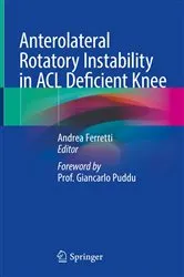 Book cover of Anterolateral Rotatory Instability in ACL Deficient Knee by Andrea Ferretti