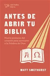 Book cover of Antes de abrir tu Biblia by Matt Smethurst