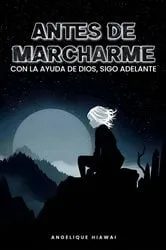 Book cover of Antes de marcharme by Angeliqe hiawia