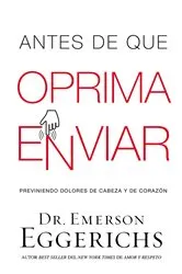 Book cover of Antes de que oprima enviar by Dr. Emerson Eggerichs