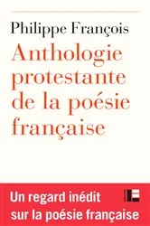 Book cover of Anthologie protestante de la poésie française by Philippe François